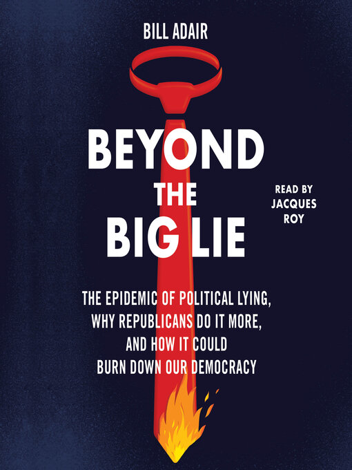 Title details for Beyond the Big Lie by Bill Adair - Wait list